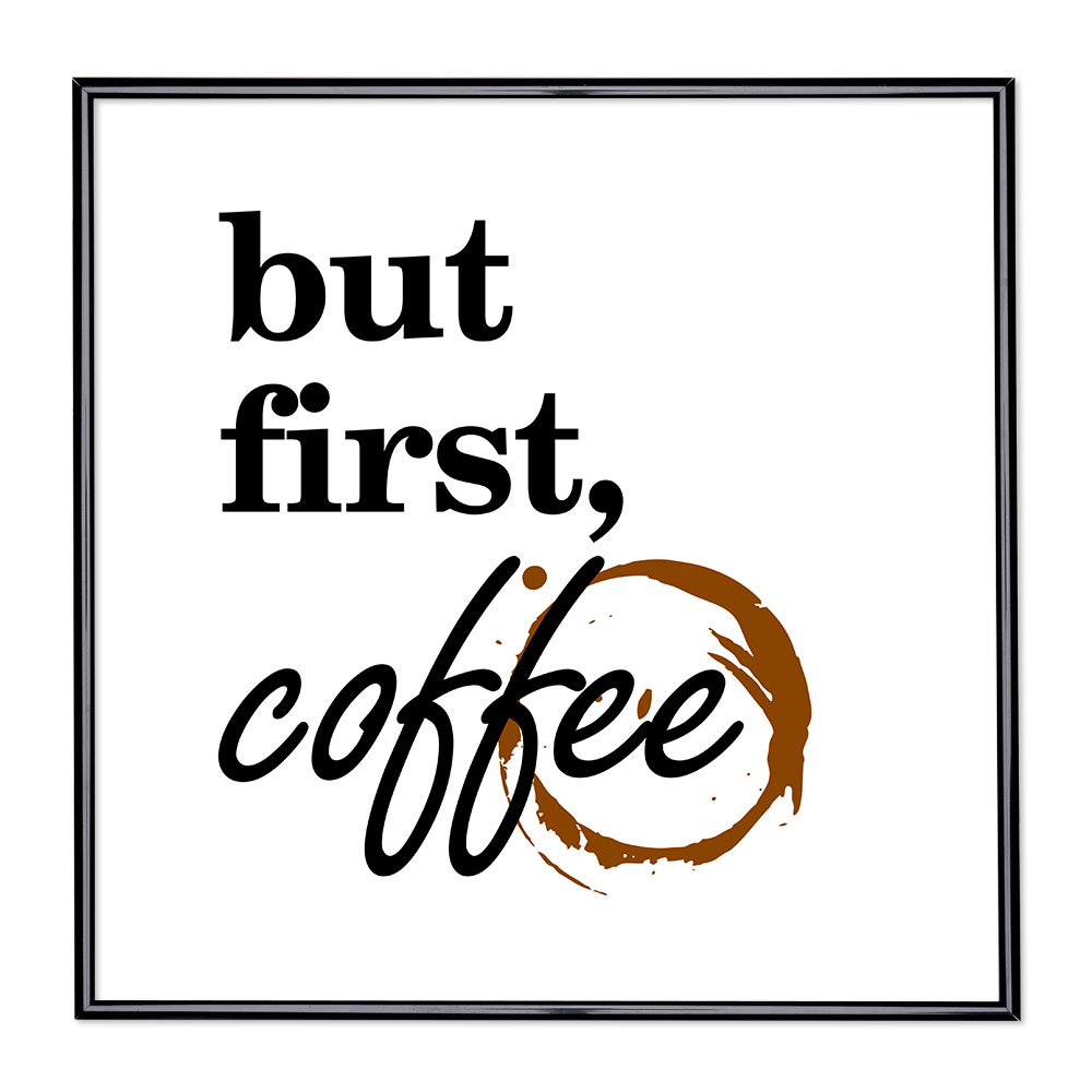 Fotolijst met slogan - But First Coffee 